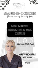 Load image into Gallery viewer, Accredited Official Lash &amp; Brow Bomb, Tint &amp; Wax Course with Kirsty
